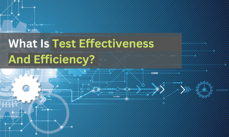 Test Effectiveness And Efficiency
