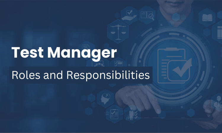 Test Manager Roles and Responsibilities