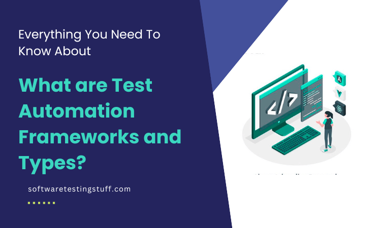 What are Test Automation Frameworks and Types