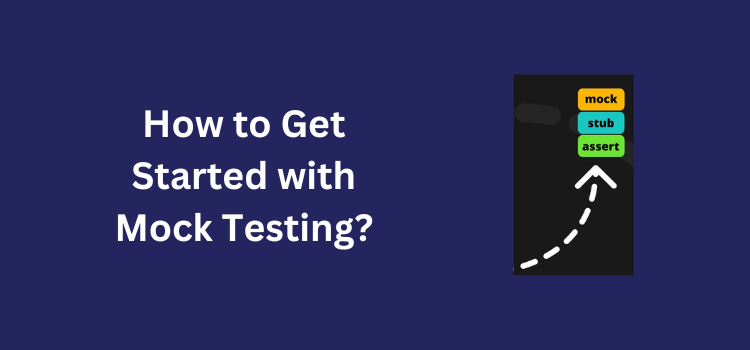 How to Get Started with Mock Testing