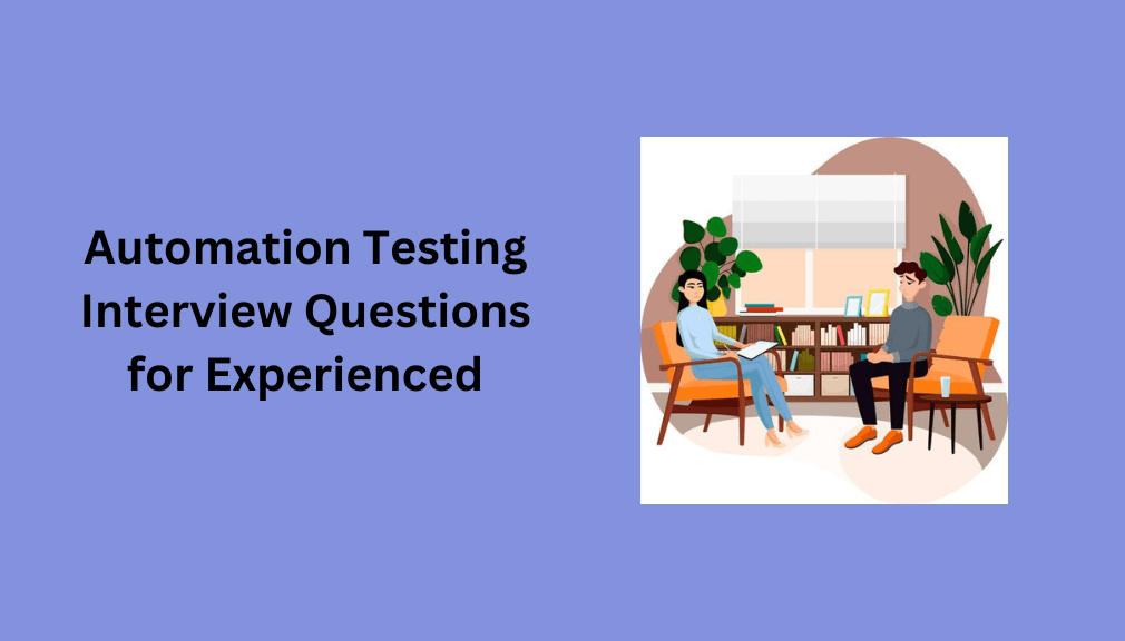 Automation Testing Interview Questions for Experienced