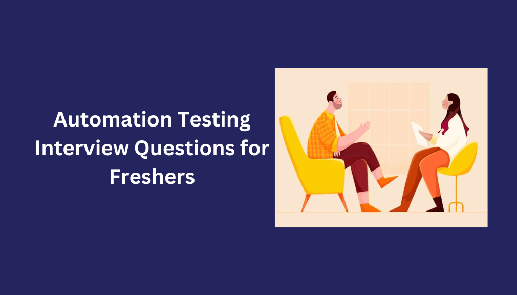 Automation Testing Interview Questions for Freshers