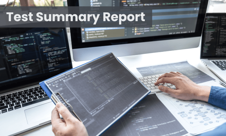 How To Write An Effective Test Summary Report