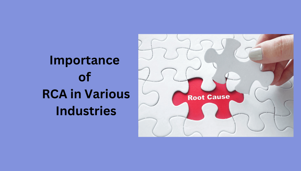 Importance of RCA in Various Industries
