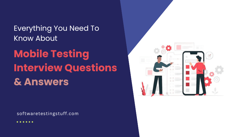 Mobile Testing Interview Questions & Well-Crafted Answers