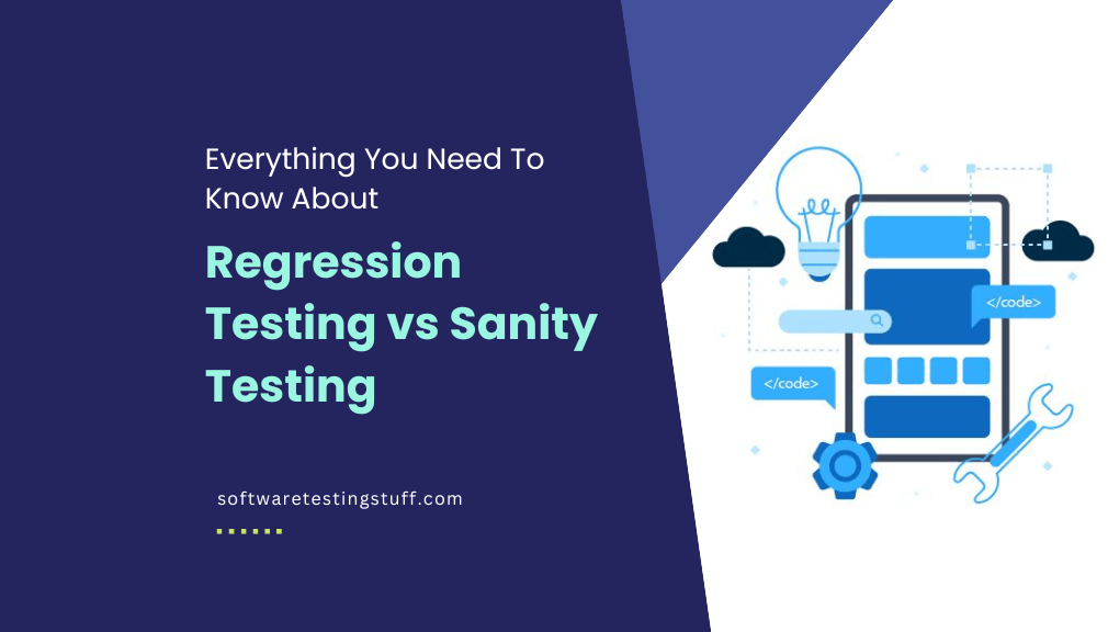Regression Testing vs Sanity Testing