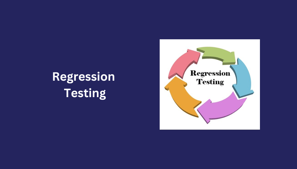 Regression Testing
