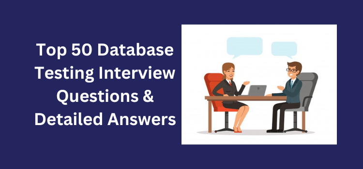Top 50 Database Testing Interview Questions & Detailed Answers