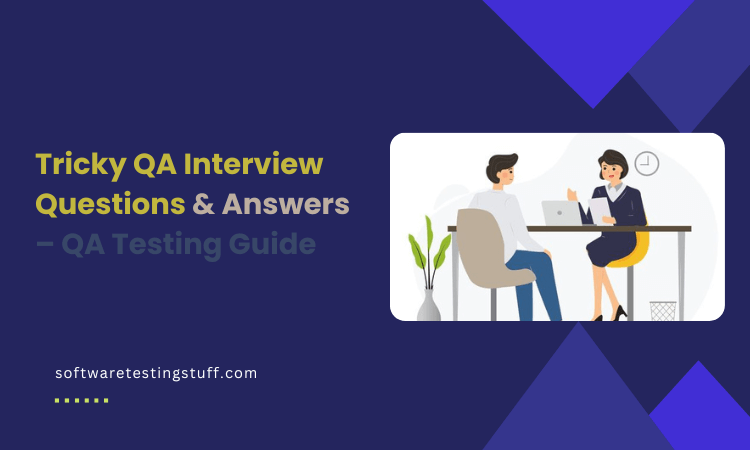 Tricky QA Interview Questions