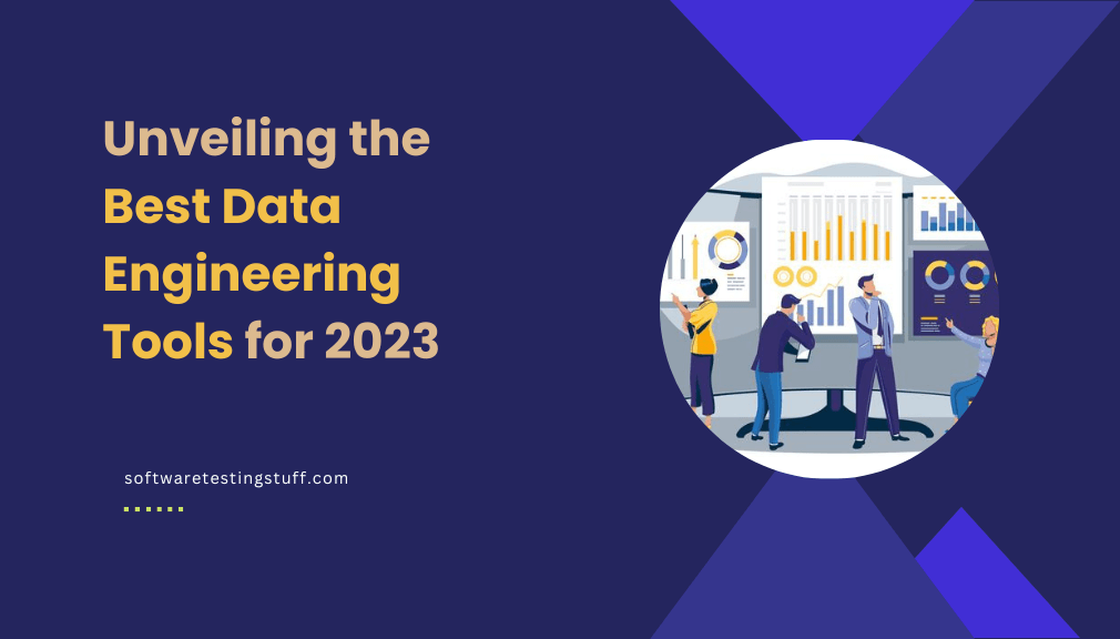 Unveiling the Best Data Engineering Tools for 2023