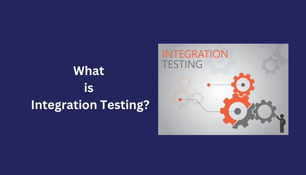 What is Integration Testing
